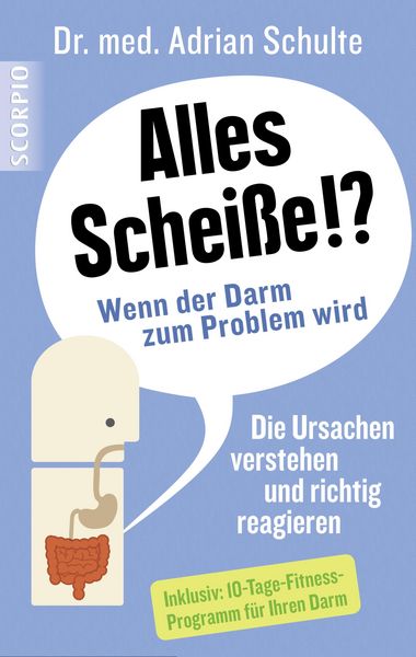 Produktbild: Alles Schei&szlig;e!? Wenn der Darm zum Problem wird