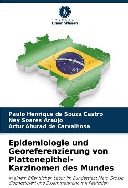 Epidemiologie und Georeferenzierung von Plattenepithel-Karzinomen des Mundes, Taschenbuch von Paulo Henrique de Souza Castro , Ney Soares Araújo ,