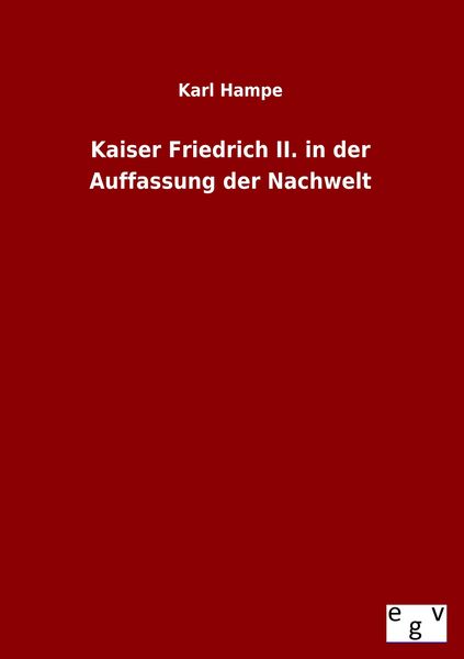 Produktbild: Kaiser Friedrich II. in der Auffassung der Nachwelt