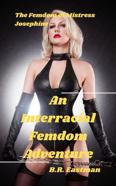 Produktbild: The Femdom of Mistress Josephine: An Interracial Femdom Adventure