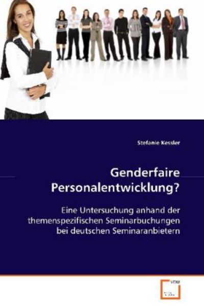 Kessler Stefanie: Genderfaire Personalentwicklung?, Taschenbuch von Stefanie Kessler, VDM, 9783639085280