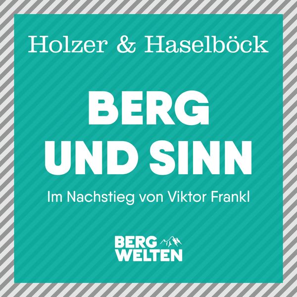Produktbild: Berg und Sinn – Im Nachstieg von Viktor Frankl