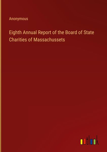 Produktbild: Eighth Annual Report of the Board of State Charities of Massachussets