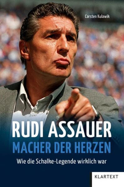 Rudi Assauer. Macher der Herzen., Gebundene Ausgabe von Carsten Kulawik, Klartext, 9783837526349