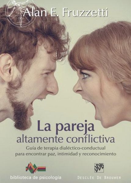 Produktbild: La pareja altamente conflictiva : gu&iacute;a de terapia dial&eacute;ctico-conductual para encontrar paz, intimidad y econocimiento