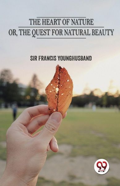 Produktbild: The Heart Of Nature Or The Quest For Natural Beauty
