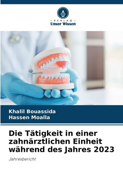 Produktbild: Die T&auml;tigkeit in einer zahn&auml;rztlichen Einheit w&auml;hrend des Jahres 2023