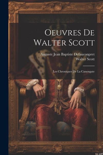 Produktbild: Oeuvres De Walter Scott: Les Chroniques De La Canongate