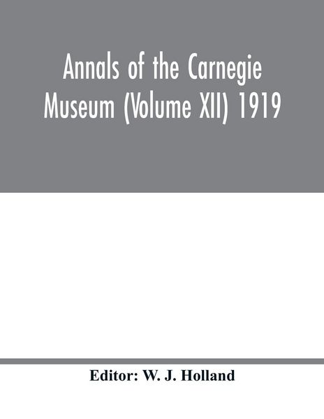 Produktbild: Annals of the Carnegie Museum (Volume XII) 1919