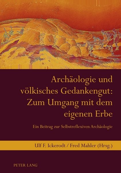 Produktbild: Arch&auml;ologie und v&ouml;lkisches Gedankengut: Zum Umgang mit dem eigenen Erbe