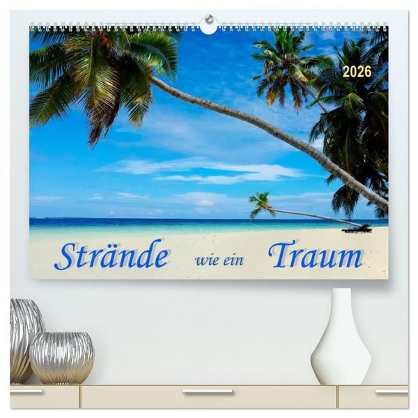Produktbild: Str&auml;nde wie ein Traum (hochwertiger Premium Wandkalender 2026 DIN A2 quer), Kunstdruck in Hochglanz