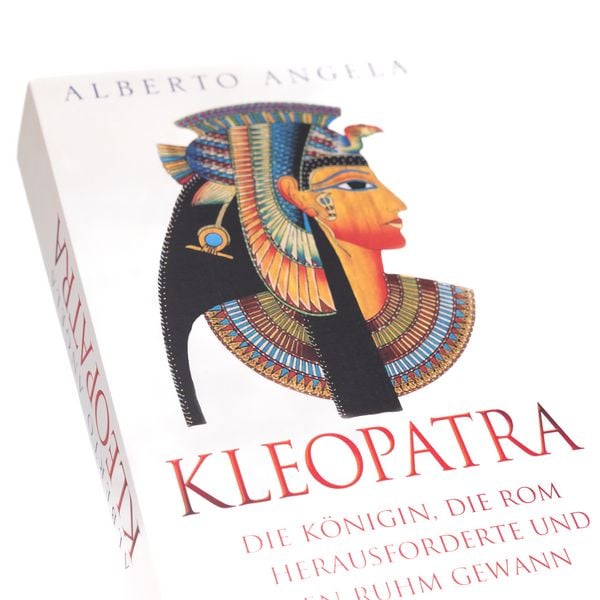 Produktbild: KLEOPATRA. Die K&ouml;nigin, die Rom herausforderte und ewigen Ruhm gewann