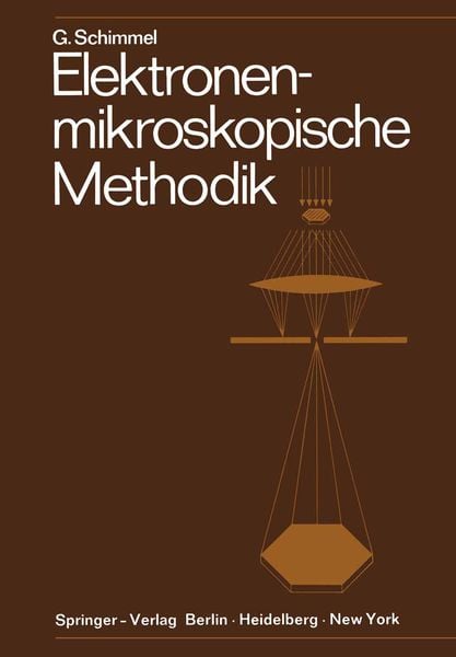 Elektronenmikroskopische Methodik, Taschenbuch von Gerhard Schimmel, Springer Berlin, 9783642490231