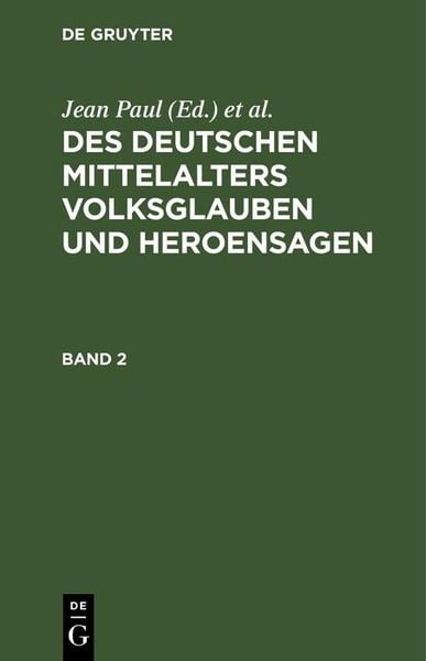 Produktbild: Des Deutschen Mittelalters Volksglauben und Heroensagen. Band 2