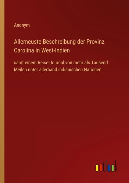 Produktbild: Allerneuste Beschreibung der Provinz Carolina in West-Indien