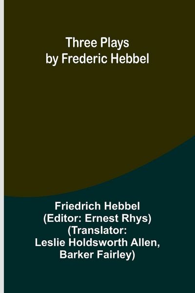 Produktbild: Three plays by Frederic Hebbel