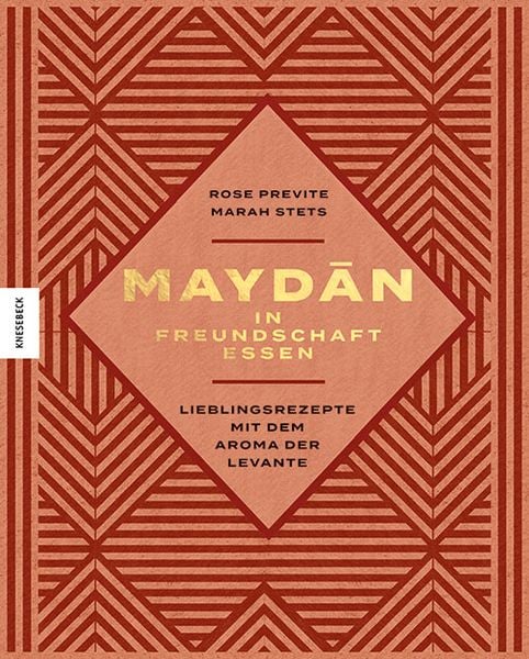 Maydan – in Freundschaft essen, Gebundene Ausgabe von Rose Previte , Marah Stets, Knesebeck, 9783957288271