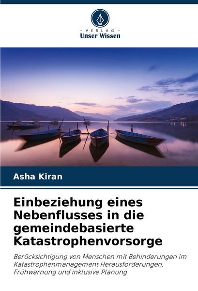 Einbeziehung eines Nebenflusses in die gemeindebasierte Katastrophenvorsorge, Taschenbuch von Asha Kiran, Verlag Unser Wissen, 9786206778400