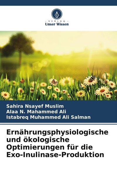 Produktbild: Ern&auml;hrungsphysiologische und &ouml;kologische Optimierungen f&uuml;r die Exo-Inulinase-Produktion