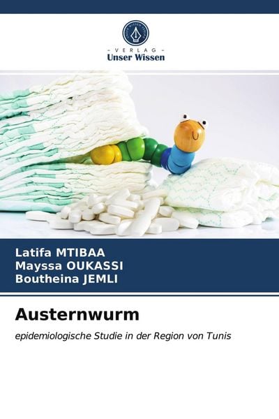 Austernwurm, Taschenbuch von Latifa Mtibaa , Mayssa Oukassi , Boutheina Jemli, Verlag Unser Wissen, 9786203388077
