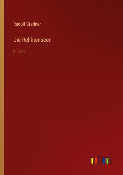 Die Reliktenseen, Taschenbuch von Rudolf Credner, Outlook, 9783368608064
