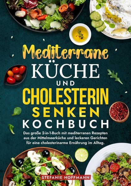 Produktbild: Mediterrane K&uuml;che und Cholesterin Senken Kochbuch