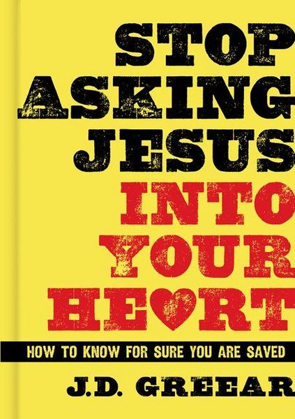 Produktbild: Stop Asking Jesus Into Your Heart