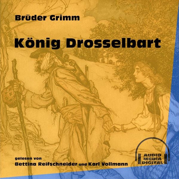 König Drosselbart - Brüder Grimm, Audio, 9783991605980
