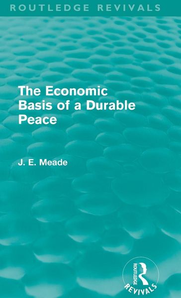 Produktbild: The Economic Basis of a Durable Peace (Routledge Revivals)