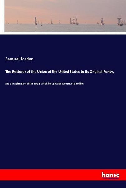Produktbild: The Restorer of the Union of the United States to Its Original Purity,