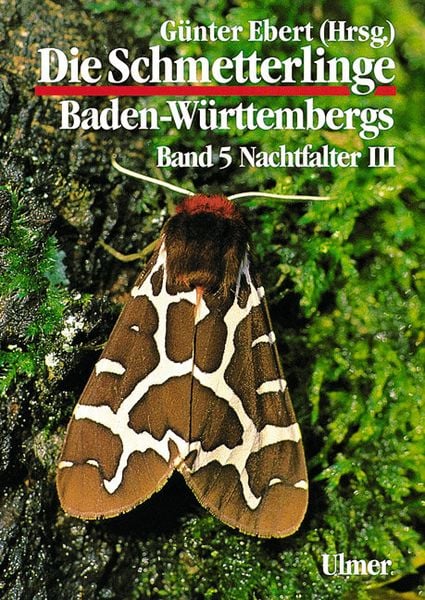 Die Schmetterlinge Baden-Württembergs Band 5 - Nachtfalter III, Gebundene Ausgabe von Günter Ebert, Verlag Eugen Ulmer, 978-3-8001-3481-6