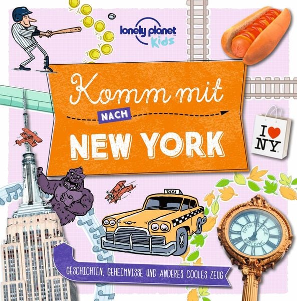 LONELY PLANET Kinderreiseführer Komm mit nach New York, Taschenbuch von Lonely Planet Deutschland, Mairdumont, 978-3-575-01009-4