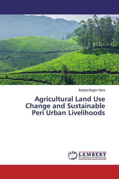 Produktbild: Agricultural Land Use Change and Sustainable Peri Urban Livelihoods