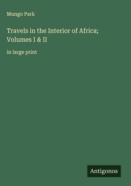 Produktbild: Travels in the Interior of Africa; Volumes I & II