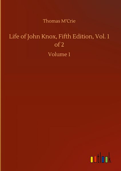 Produktbild: Life of John Knox, Fifth Edition, Vol. 1 of 2