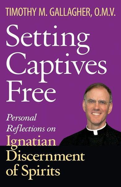 Produktbild: Setting Captives Free Personal Reflections on Ignatian Discernment of Spirits
