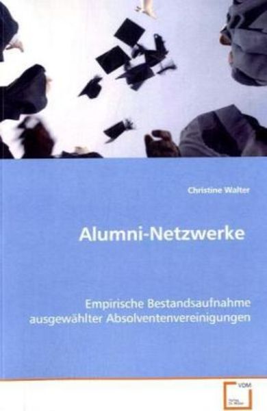 Walter Christine: Alumni-Netzwerke, Taschenbuch von Christine Walter, VDM, 9783639079487