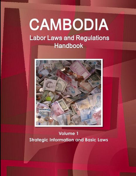Produktbild: Cambodia Labor Laws and Regulations Handbook Volume 1 Strategic Information and Basic Laws