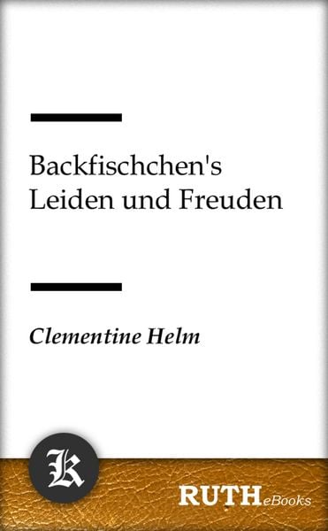 Produktbild: Backfischchen's Leiden und Freuden