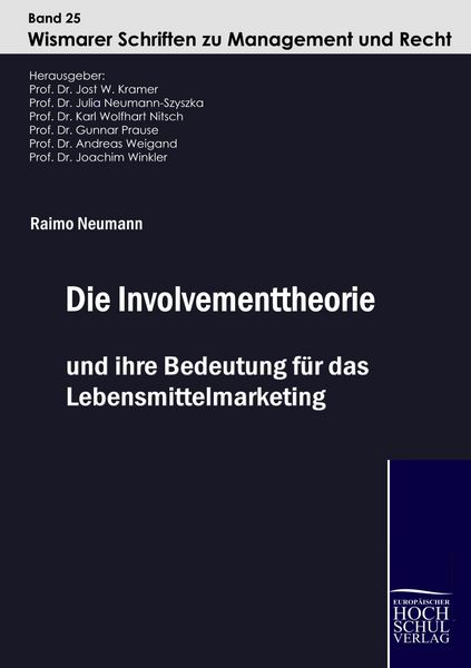 Die Involvementtheorie und ihre Bedeutung für das Lebensmittelmarketing, Taschenbuch von Raimo Neumann, EHV Academicpress, 9783941482166
