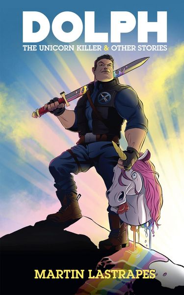 Produktbild: Dolph the Unicorn Killer & Other Stories