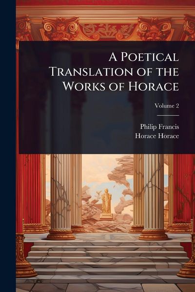Produktbild: A Poetical Translation of the Works of Horace