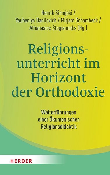 Religionsunterricht im Horizont der Orthodoxie, Taschenbuch von , Herder, 9783451388576