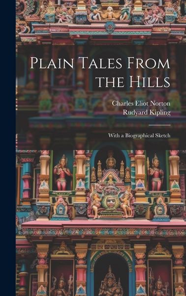 Produktbild: Plain Tales From the Hills: With a Biographical Sketch