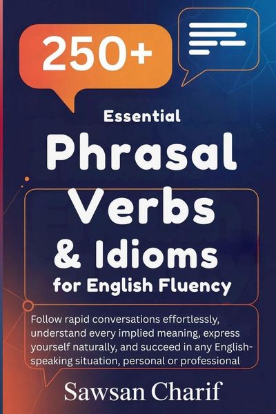 Produktbild: 250 Essential Phrasal Verbs & Idioms for English Fluency