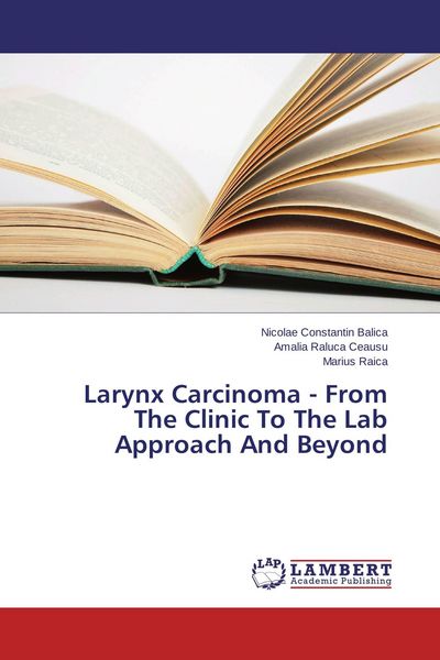 Produktbild: Larynx Carcinoma - From The Clinic To The Lab Approach And Beyond