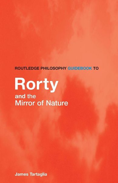 Produktbild: Routledge Philosophy GuideBook to Rorty and the Mirror of Nature