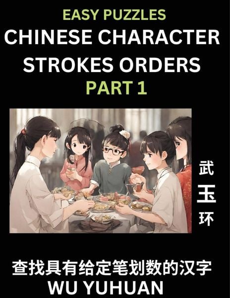 Produktbild: Chinese Character Strokes Orders (Part 1)- Learn Counting Number of Strokes in Mandarin Chinese Character Writing, Easy Lessons for Beginners (HSK All Levels), Simple Mind Game Puzzles, Answers, Simplified Characters, Pinyin, English