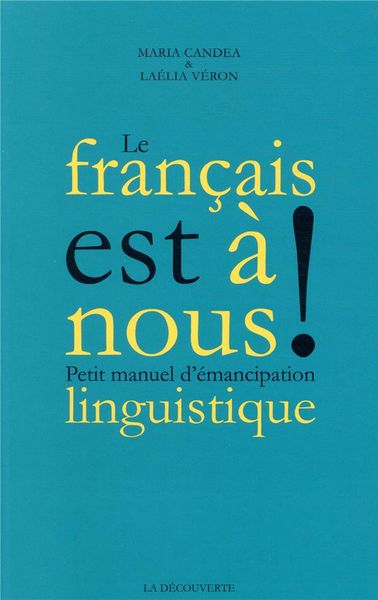 Produktbild: Le fran&ccedil;ais est &agrave; nous ! : petit manuel d'&eacute;mancipation linguistique