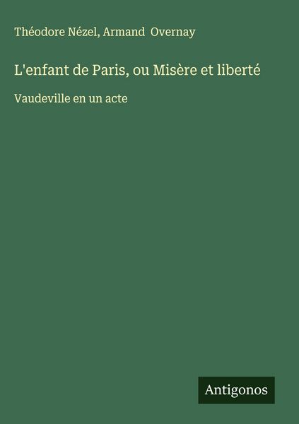 Produktbild: L'enfant de Paris, ou Mis&egrave;re et libert&eacute;